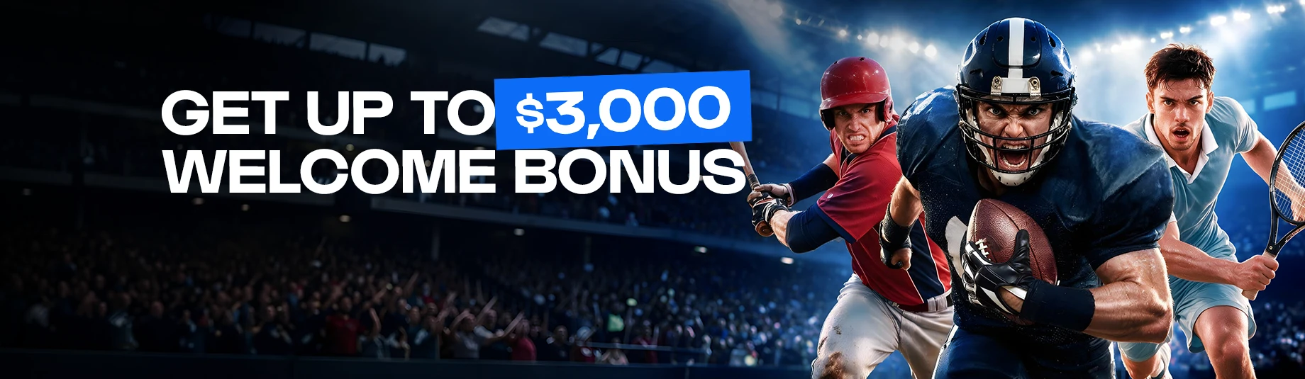 Get Up To $3,000  Welcome Bonus