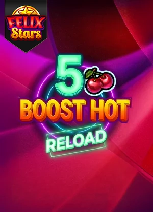 5 Boost Hot RELOAD Felix Stars