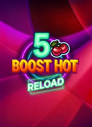 5 Boost Hot RELOAD