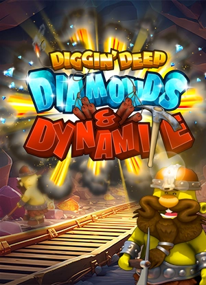 Diggin Deep: Diamonds and Dynamite