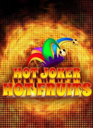 Hot Joker, Hot Fruits