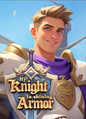 My Knight In Shining Armor