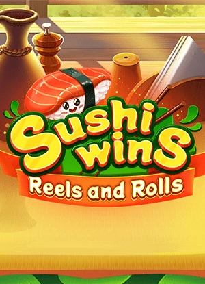 Sushi Wins - Reels & Rolls
